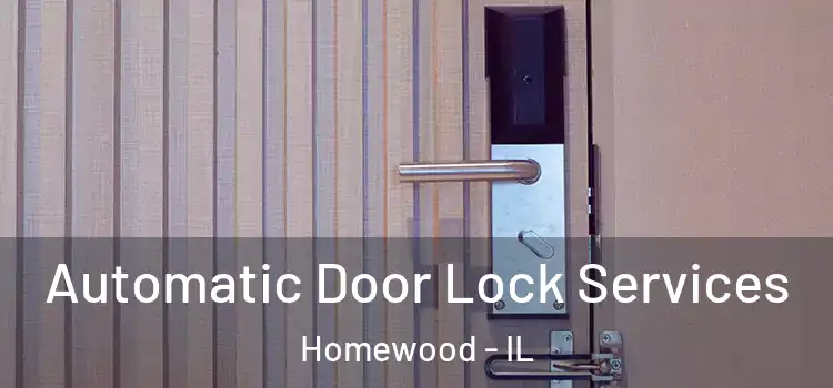 Automatic Door Lock Services Homewood - IL