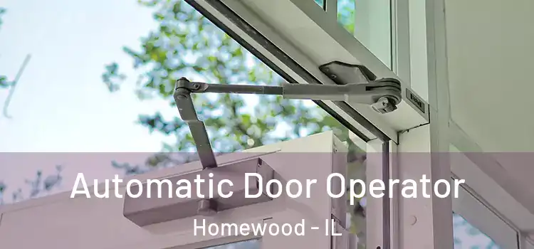  Automatic Door Operator Homewood - IL