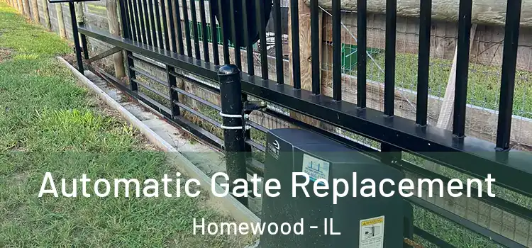 Automatic Gate Replacement Homewood - IL