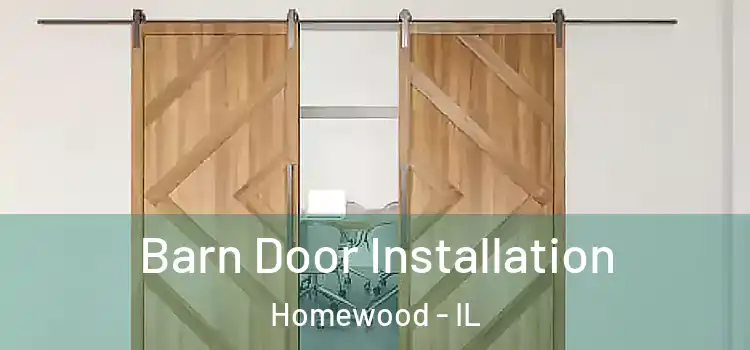 Barn Door Installation Homewood - IL