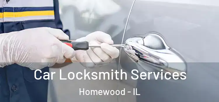  Car Locksmith Services Homewood - IL