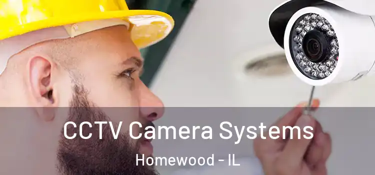 CCTV Camera Systems Homewood - IL