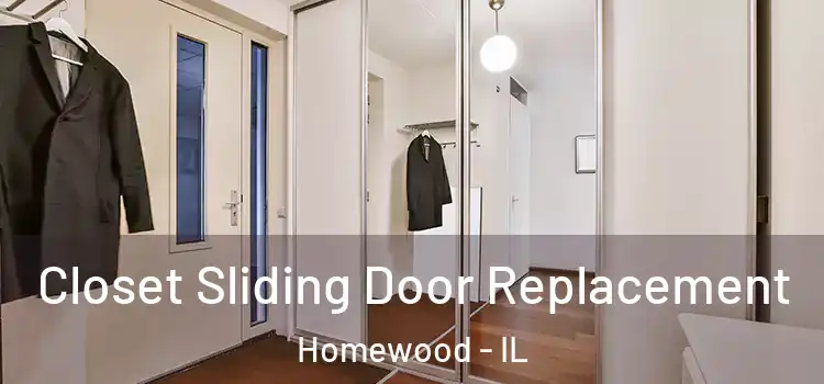 Closet Sliding Door Replacement Homewood - IL