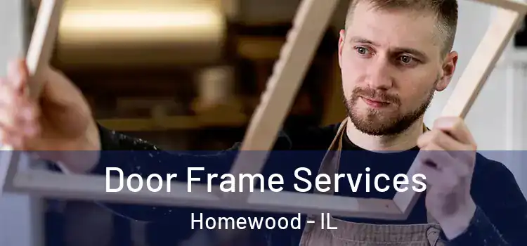  Door Frame Services Homewood - IL