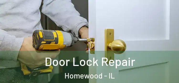 Door Lock Repair Homewood - IL