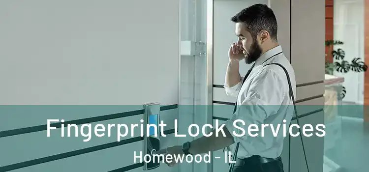  Fingerprint Lock Services Homewood - IL