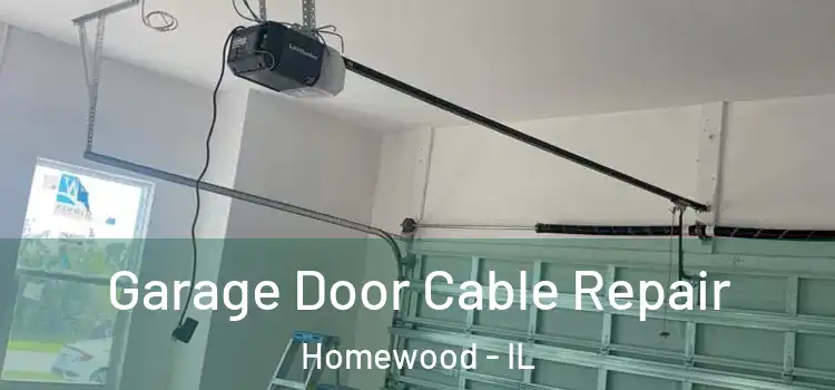  Garage Door Cable Repair Homewood - IL