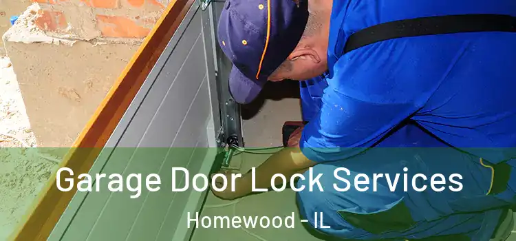 Garage Door Lock Services Homewood - IL