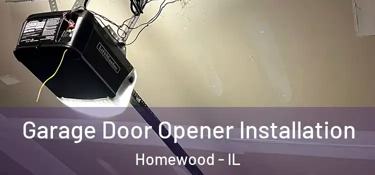  Garage Door Opener Installation Homewood - IL