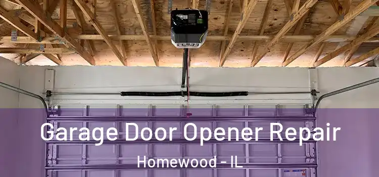  Garage Door Opener Repair Homewood - IL
