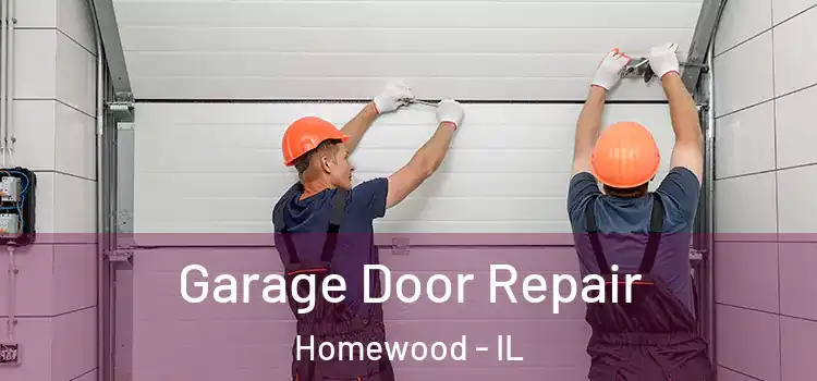  Garage Door Repair Homewood - IL