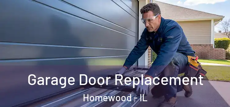 Garage Door Replacement Homewood - IL