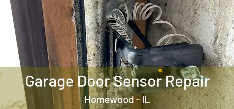 Garage Door Sensor Repair Homewood - IL