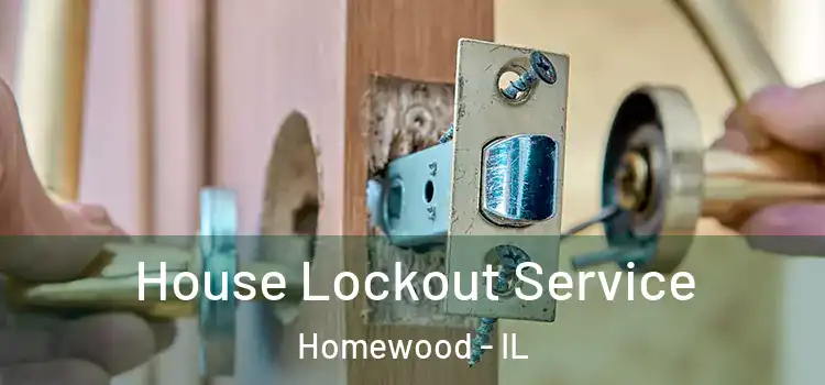 House Lockout Service Homewood - IL