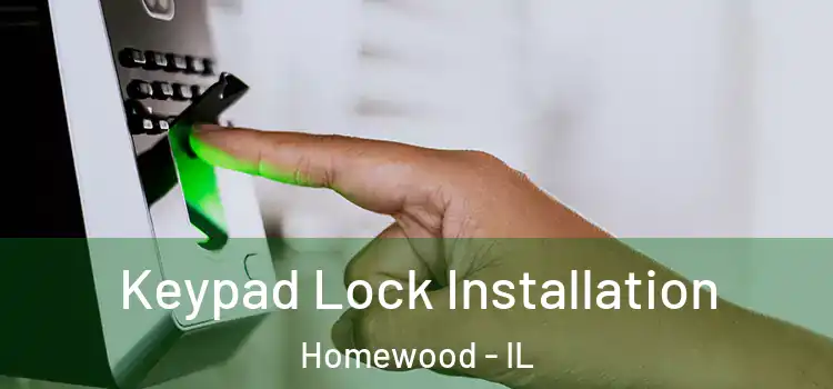  Keypad Lock Installation Homewood - IL