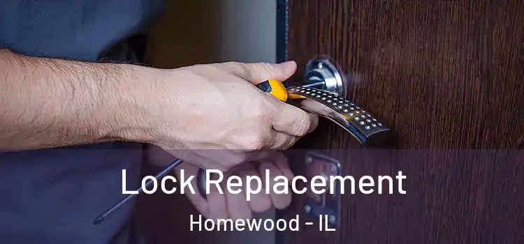  Lock Replacement Homewood - IL