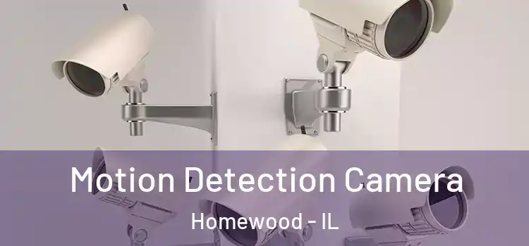  Motion Detection Camera Homewood - IL