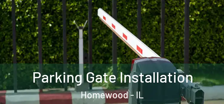 Parking Gate Installation Homewood - IL