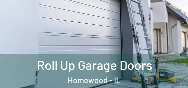  Roll Up Garage Doors Homewood - IL