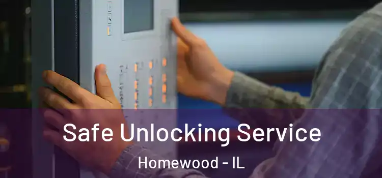  Safe Unlocking Service Homewood - IL