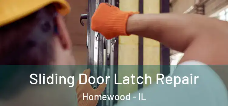 Sliding Door Latch Repair Homewood - IL